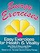 Energy Exercises: Easy Exercises for Health and Vitality