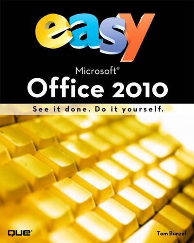 Télécharger Easy Microsoft Office 2010 by Tom Bunzel (2010-06-02) PDF