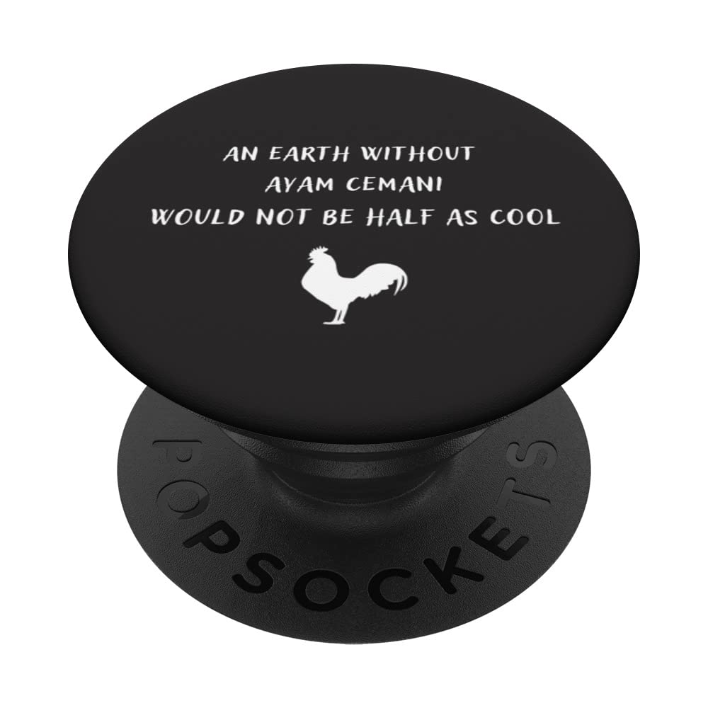 An Earth Without Ayam Cemani Would Not Be Half As Cool PopSockets Swappable PopGrip
