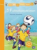  Erst ich ein Stück, dann du - 3 Fußballgeschichten: Für das gemeinsame Lesenlernen ab der 1. Klasse (Erst ich ein Stück... Themenbände, Band 8)
