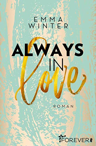Always in Love: Roman (Weston-High-Reihe 3) Always in Love: Roman (Weston-High-Reihe 3)