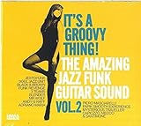 It's A Groovy Thing 2: Amazing Jazz Funk Guitar Sound