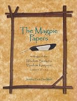 The Magpie Papers: Writings of the Wisdom Seekers, Wisdom Keepers (Summer Series) B0043BYHUG Book Cover