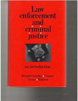 Law Enforcement and Criminal Justice: An Introduction