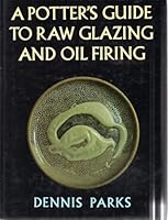 A Potter's Guide to Raw Glazing and Oil Firing 0684163926 Book Cover