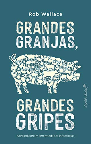 Grandes granjas, grandes gripes (Ensayo) (Spanish Edition)