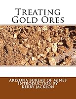 Treating Gold Ores 1533492662 Book Cover