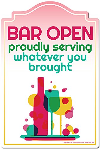 Bar Open Proudly Serving Whatever You Brought Novelty Sign | Indoor/Outdoor | Funny Home Decor for Garages, Living Rooms, Bedroom, Offices |