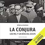La Conjura: Los Mil y Un Días del Golpe