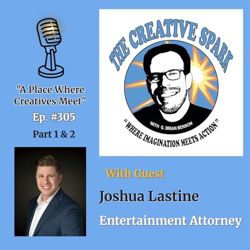 S3 Ep305: With Guest Joshua Lastine - Entertainment Attorney - Part 1 & 2