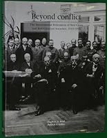 Beyond Conflict: The International Federation of Red Cross and Red Crescent Societies, 1919-1994 9291390410 Book Cover