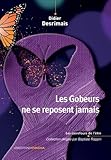 Les Gobeurs ne se reposent jamais