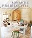 Romantic Prairie Style: Homes inspired by traditional country life