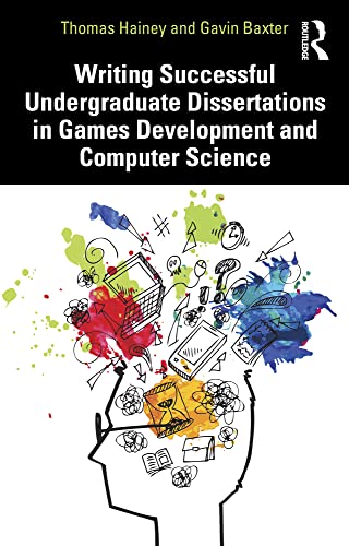 Writing Successful Undergraduate Dissertations in Games Development and ...