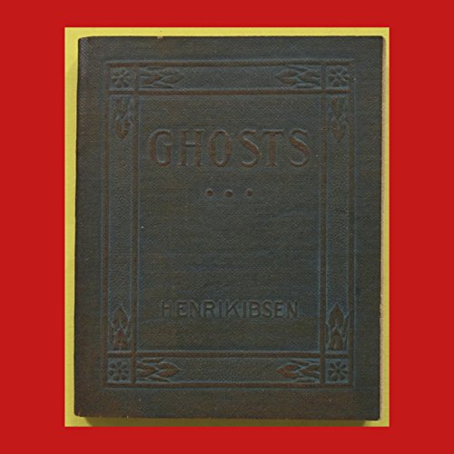 Ghosts by Henrik IBsen from Little Leather Libr... B00LRYLGA6 Book Cover