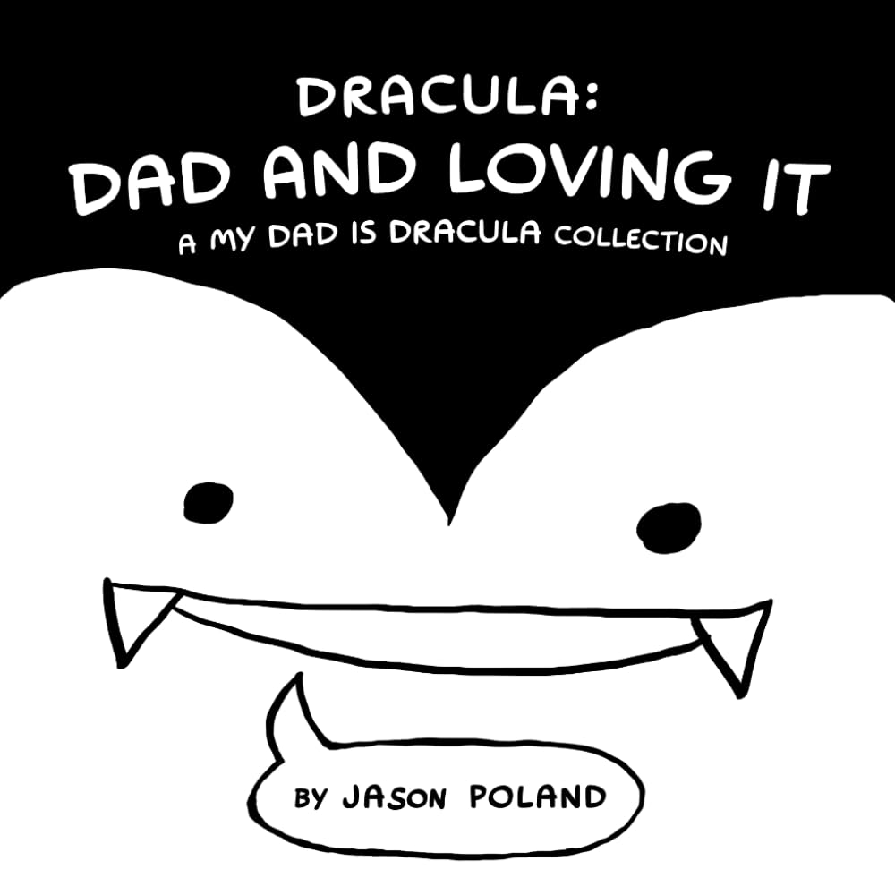 Dracula: Dad and Loving It; A My Dad is Dracula Collection