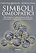 Simboli Omeopatici. 101 Rimedi Vibrazionali Per Un Utilizzo Immediato, Ovunque - 3