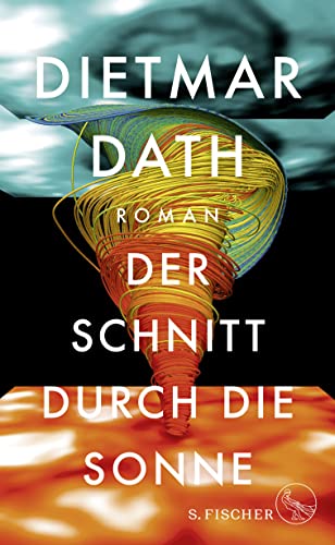 Der Schnitt durch die Sonne: Roman