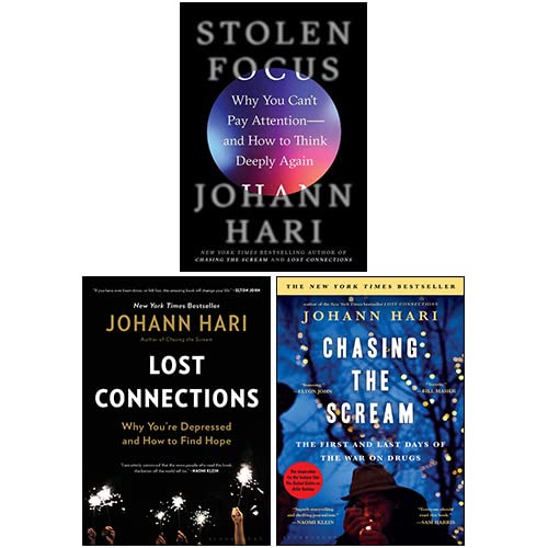 Stolen Focus [Hardcover], Chasing the Scream, Lost Connections 3 Books Collection Set By Johann Hari