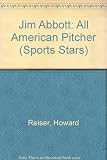 Jim Abbott: All American Pitcher (Sports Stars)