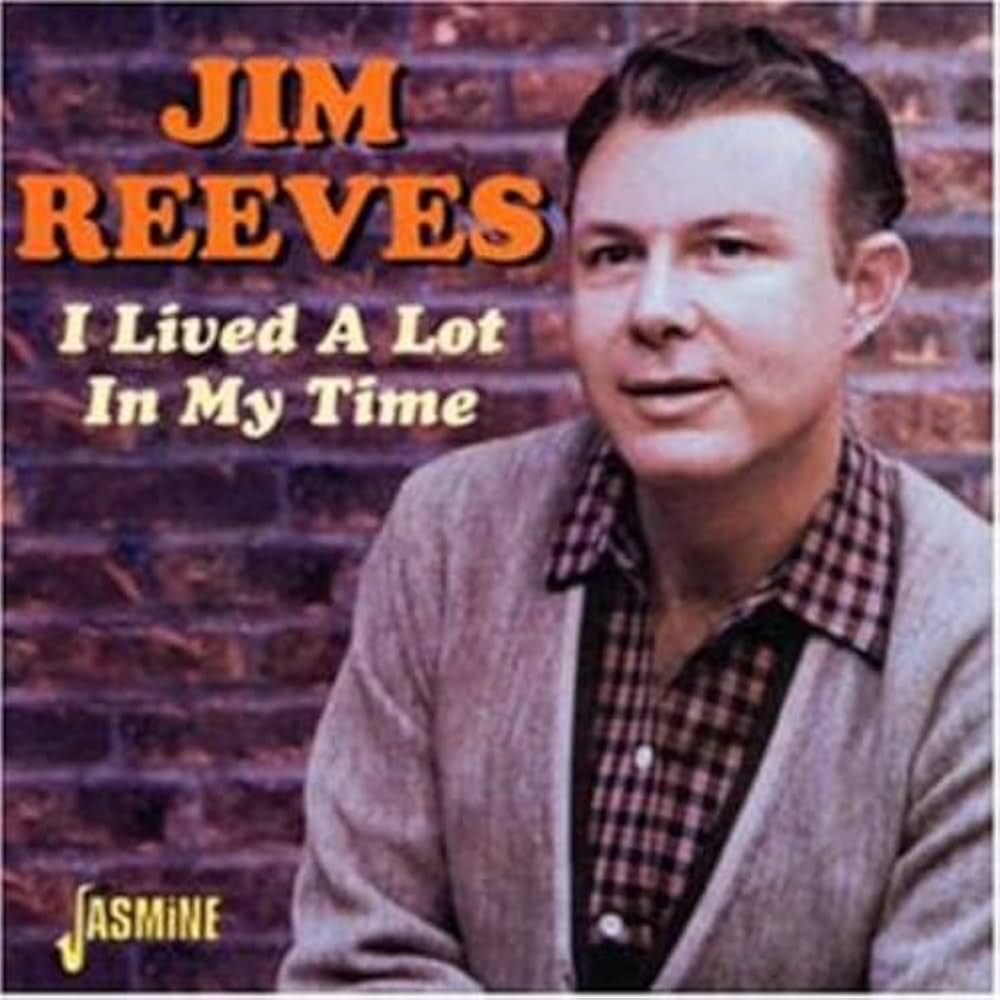 Jim Reeves - I Lived A Lot In My Time [ORIGINAL RECORDINGS