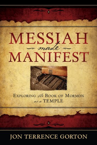 Messiah Made Manifest: Exploring the Book of Mormon as a