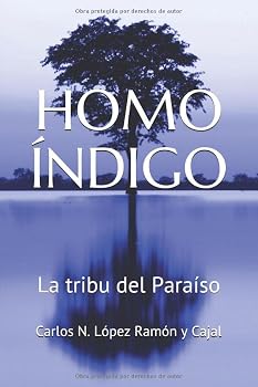 Paperback HOMO ÍNDIGO: La tribu del Paraíso (Spanish Edition) [Spanish] Book
