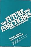 future for insecticides - needs and prospects (v. 6)