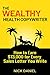 The Wealthy Health Copywriter: How to Earn $13,000 For Every Sales Letter You Write