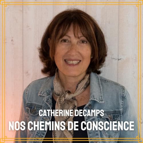 Nos chemins de conscience - Catherine Decamps