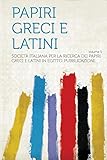latino greco unesco  Papiri Greci E Latini (Volume 5)