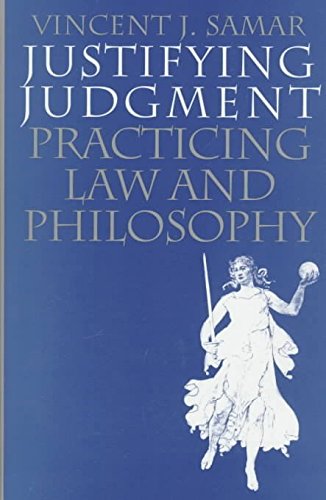 [(Justifying Judgment : Practicing Law and Philosophy)] [By (author) Vincent J. Samar] published on (January, 1998)