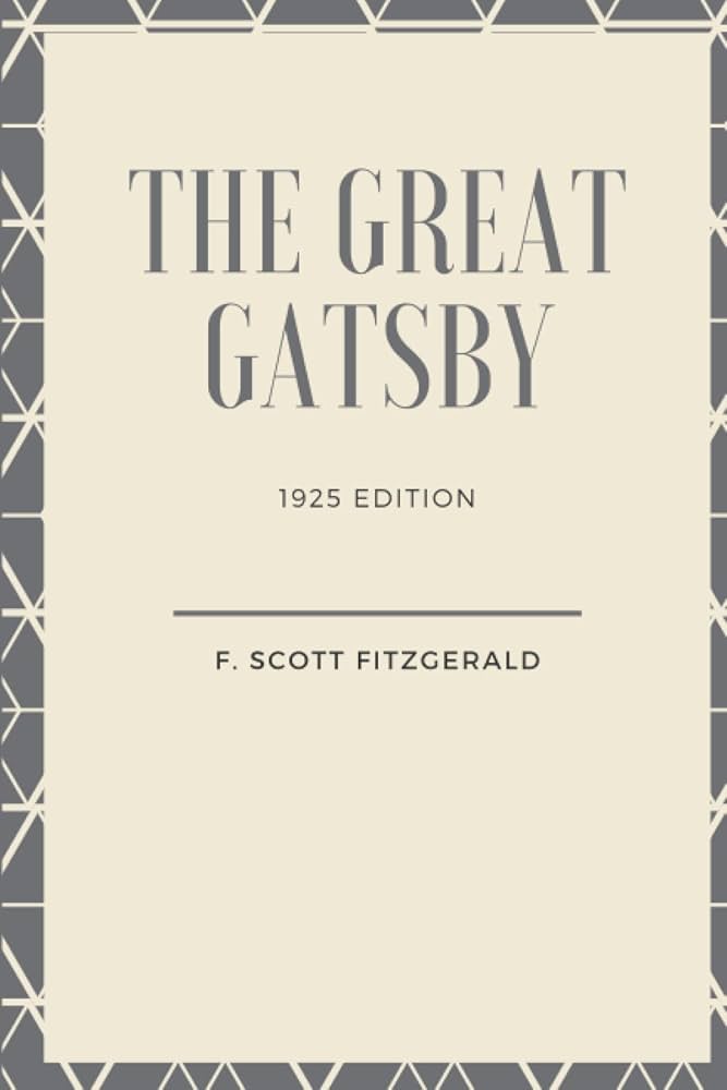 The Great Gatsby by F. Scott Fitzgerald - American Classic