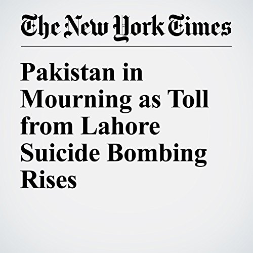 Pakistan in Mourning as Toll from Lahore Suicide Bombing Rises cover art