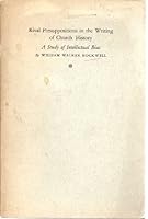 Rival presuppositions in the writing of church history;: A study of intellectual bias, B00086ML58 Book Cover