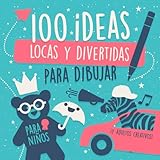 100 Ideas Locas y Divertidas para Dibujar (Gama Ocean): ¡Para Niños y Niñas...