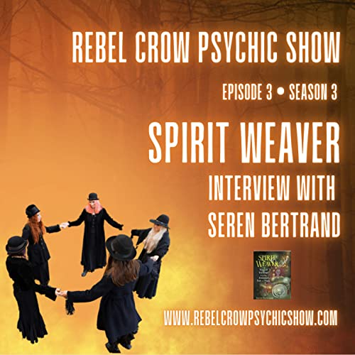 Page de couverture de Spirit Weaver, Interview With Seren Bertrand, Wisdom Teachings From The Feminine Path Of Magic