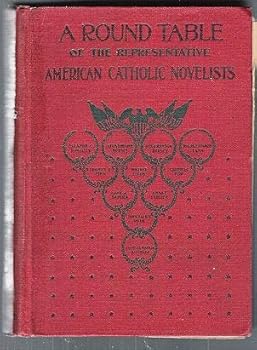 A Round Table of the Representative American Catholic Novelists