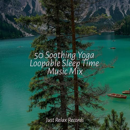 50 Soothing Yoga Loopable Sleep Time Music Mix by Musica Reiki on