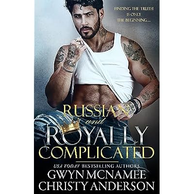 Russian and Royally Complicated: An Enemies to Lovers Forced Proximity Secret Baby Hidden Royal Romance