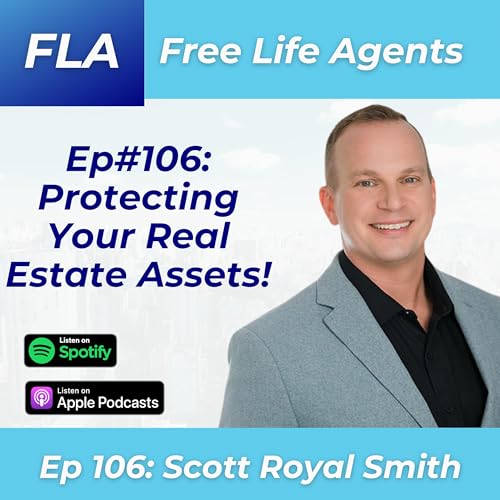 FLA #106 Scott Royal Smith - How to Protect Your Real Estate Investments and Save Money on Taxes!