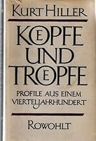 Köpfe und Troepfe. Profile aus einem Vierteljahrhundert. Mit Texten über: Thomas Mann, Alfred Kerr, Martin Heidegger u.v.a. B002BMB07W Book Cover