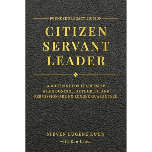Citizen Servant Leader - Founder's Legacy Edition Audiolibro Por Steven Kuhn, Ron Lynch arte de portada