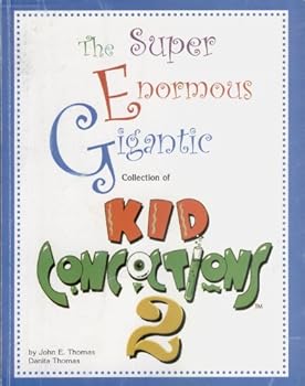 Unknown Binding The Super Enormous Gigantic Collection of Kid Concoctions 2 Book