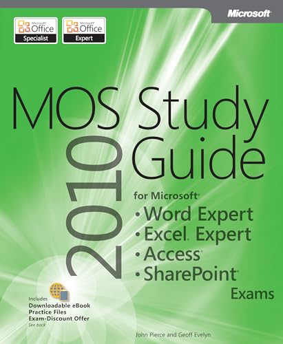 MOS 2010 Study Guide for Microsoft Word Expert, Excel Expert, Access, and SharePoint Exams (MOS Study Guide)