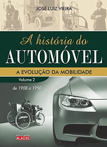 A História do Automóvel: de 1908 a 1950