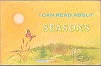 I Can Read About Seasons (I Can Read About) 0893750689 Book Cover