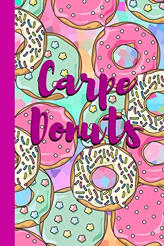 Carpe Donuts: Foodie Blank Lined Journal, Notebook, Diary, Composition Book To Write In
