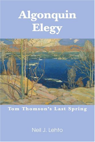 Algonquin Elegy: Tom Thomson's Last Spring