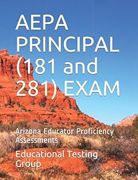 Paperback AEPA PRINCIPAL (181 and 281) EXAM: Arizona Educator Proficiency Assessments Book